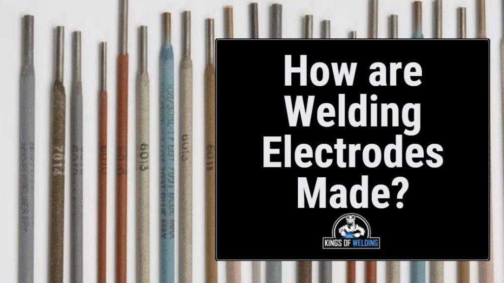 How Are Welding Electrodes Made? - Kings of Welding